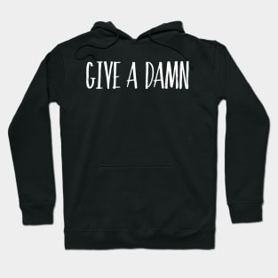 Give A Damn Hoodie